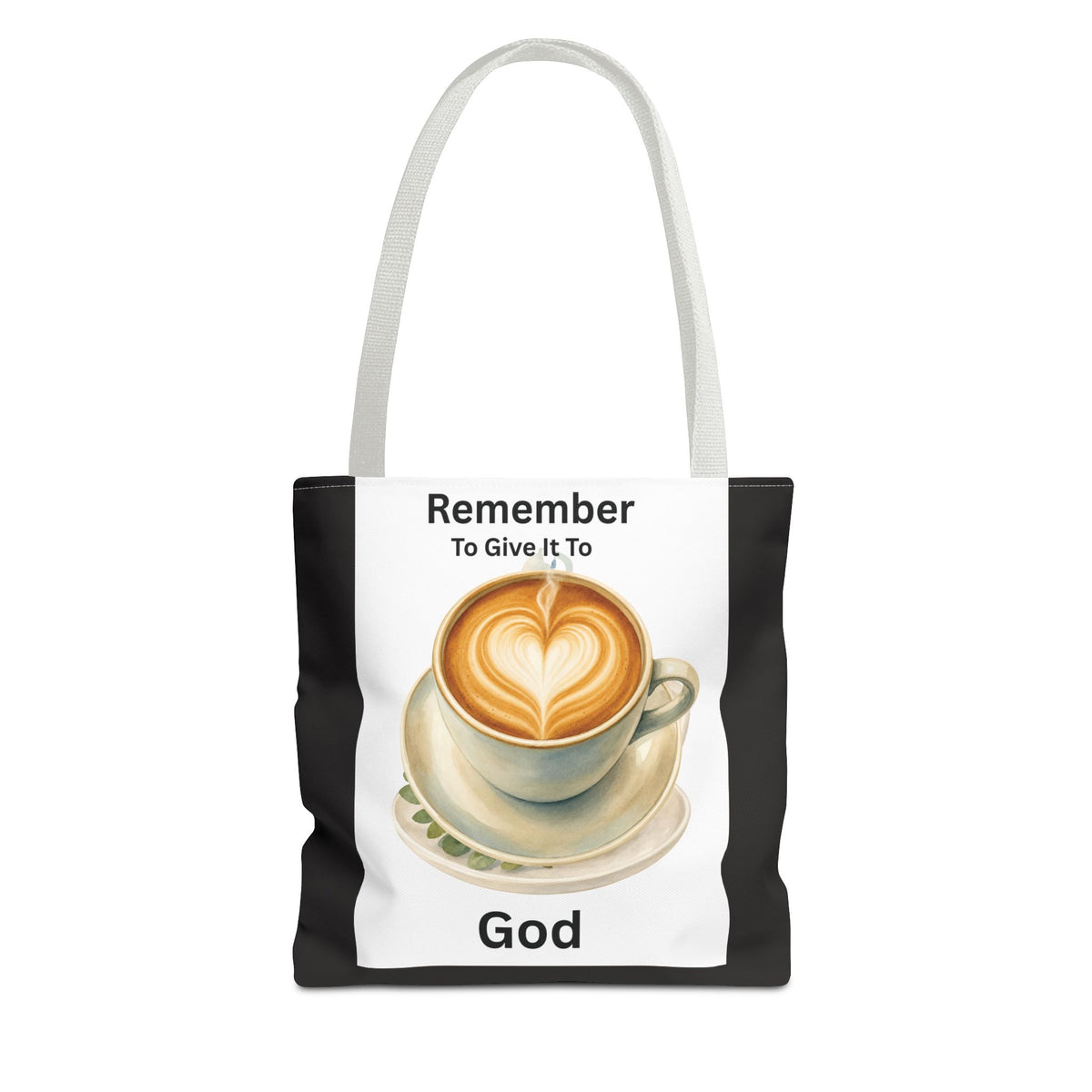 Remember to Give It to God Coffee Tote Bag