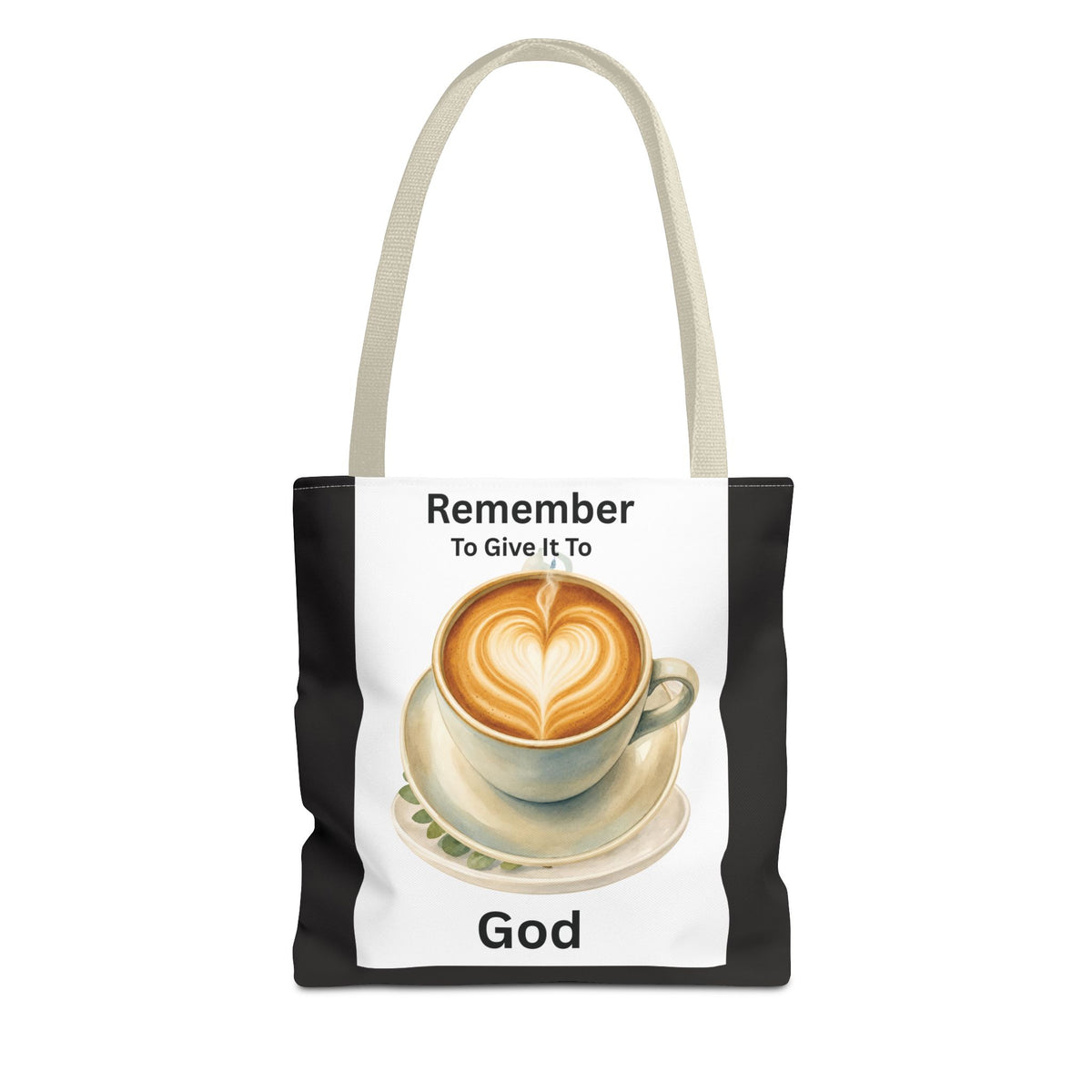 Remember to Give It to God Coffee Tote Bag