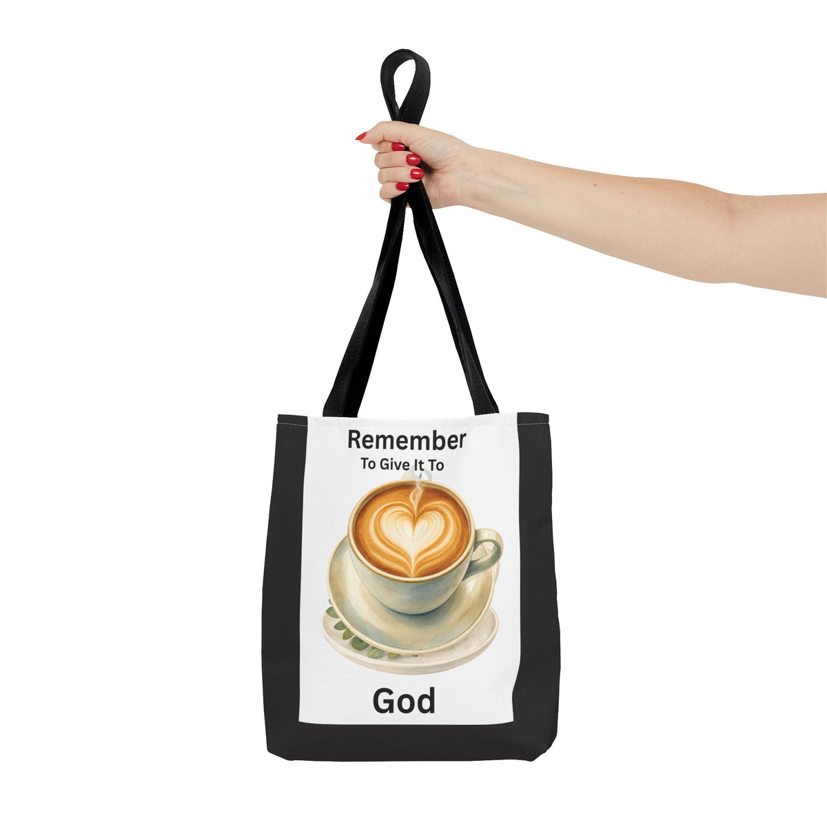 Remember to Give It to God Coffee Tote Bag