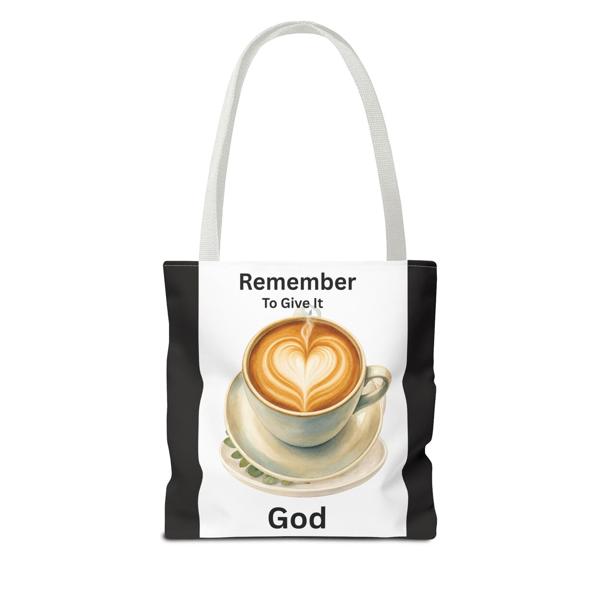 Remember to Give It to God Coffee Tote Bag