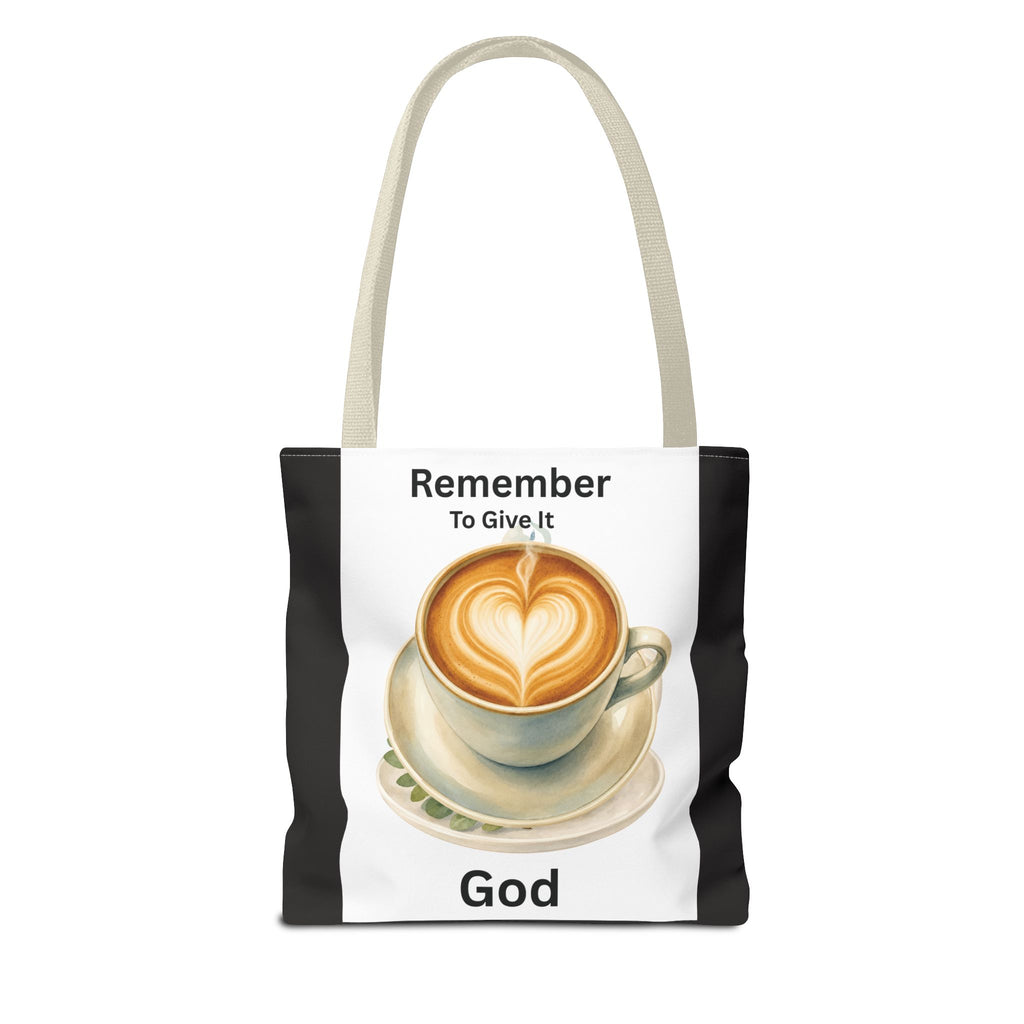 Remember to Give It to God Coffee Tote Bag