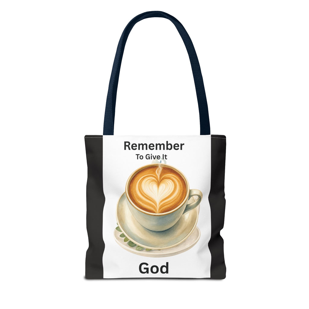 Remember to Give It to God Coffee Tote Bag