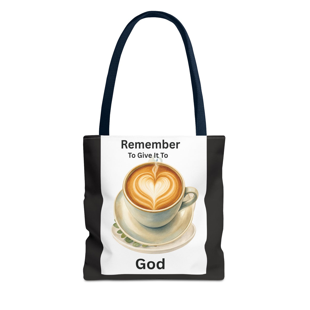 Remember to Give It to God Coffee Tote Bag