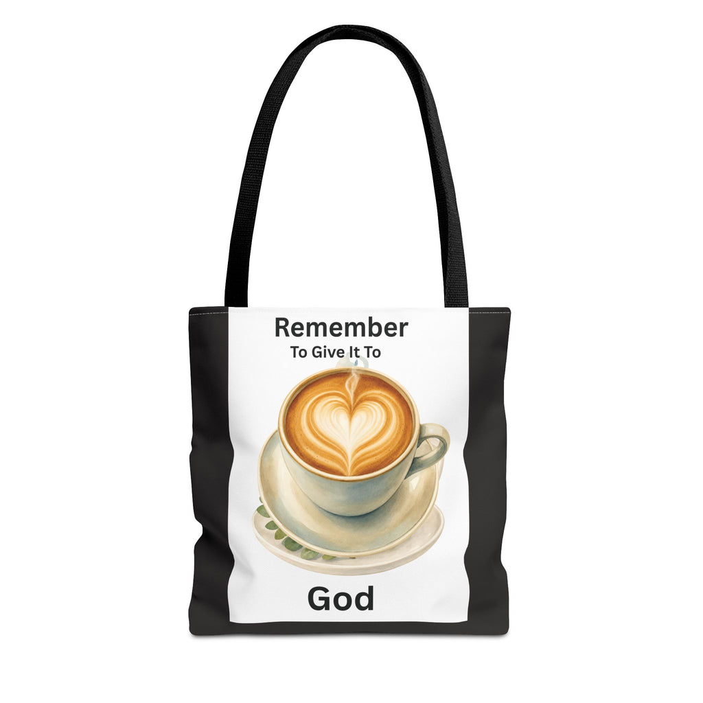 Remember to Give It to God Coffee Tote Bag