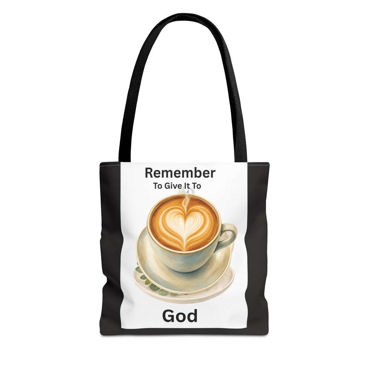 Remember to Give It to God Coffee Tote Bag