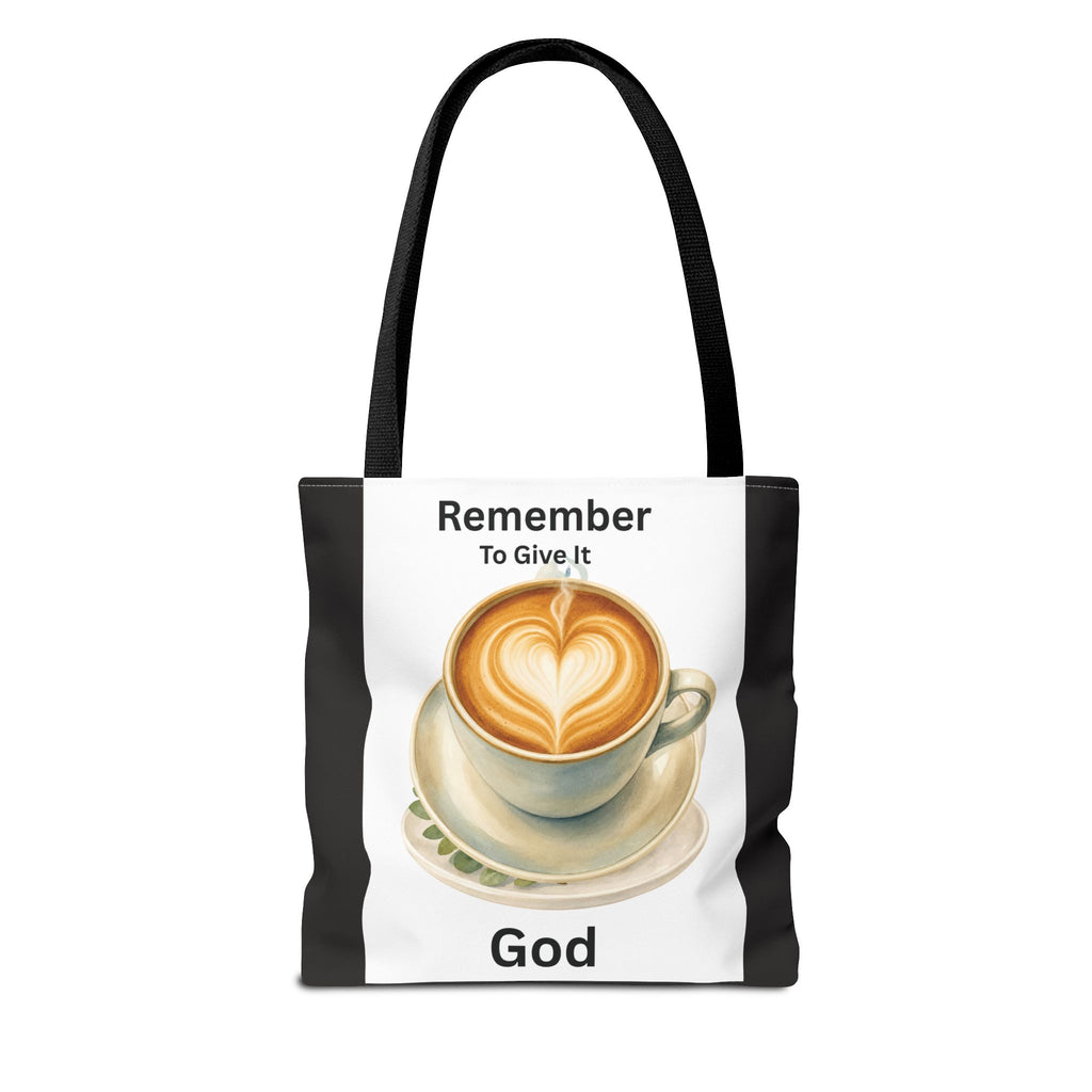 Remember to Give It to God Coffee Tote Bag