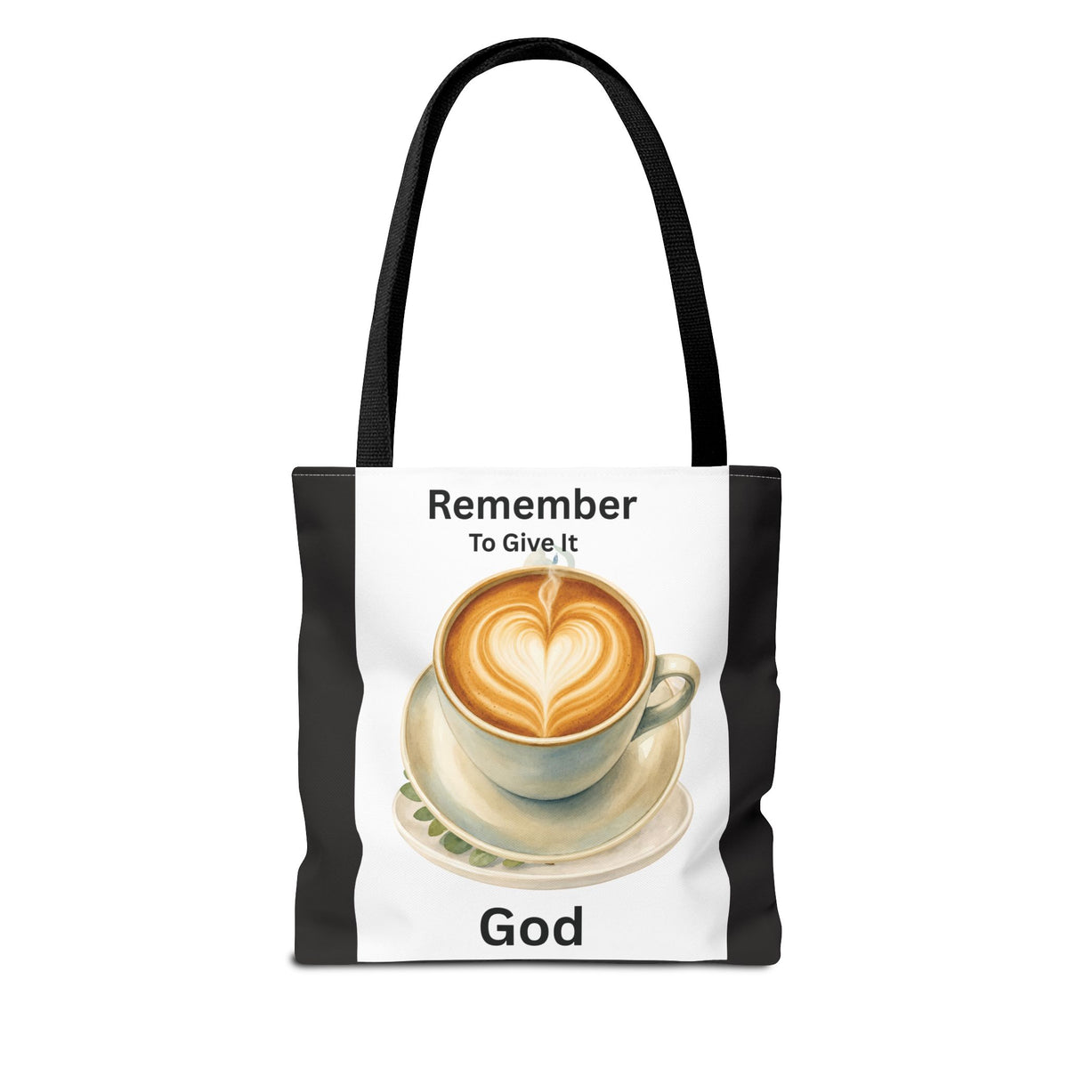 Remember to Give It to God Coffee Tote Bag