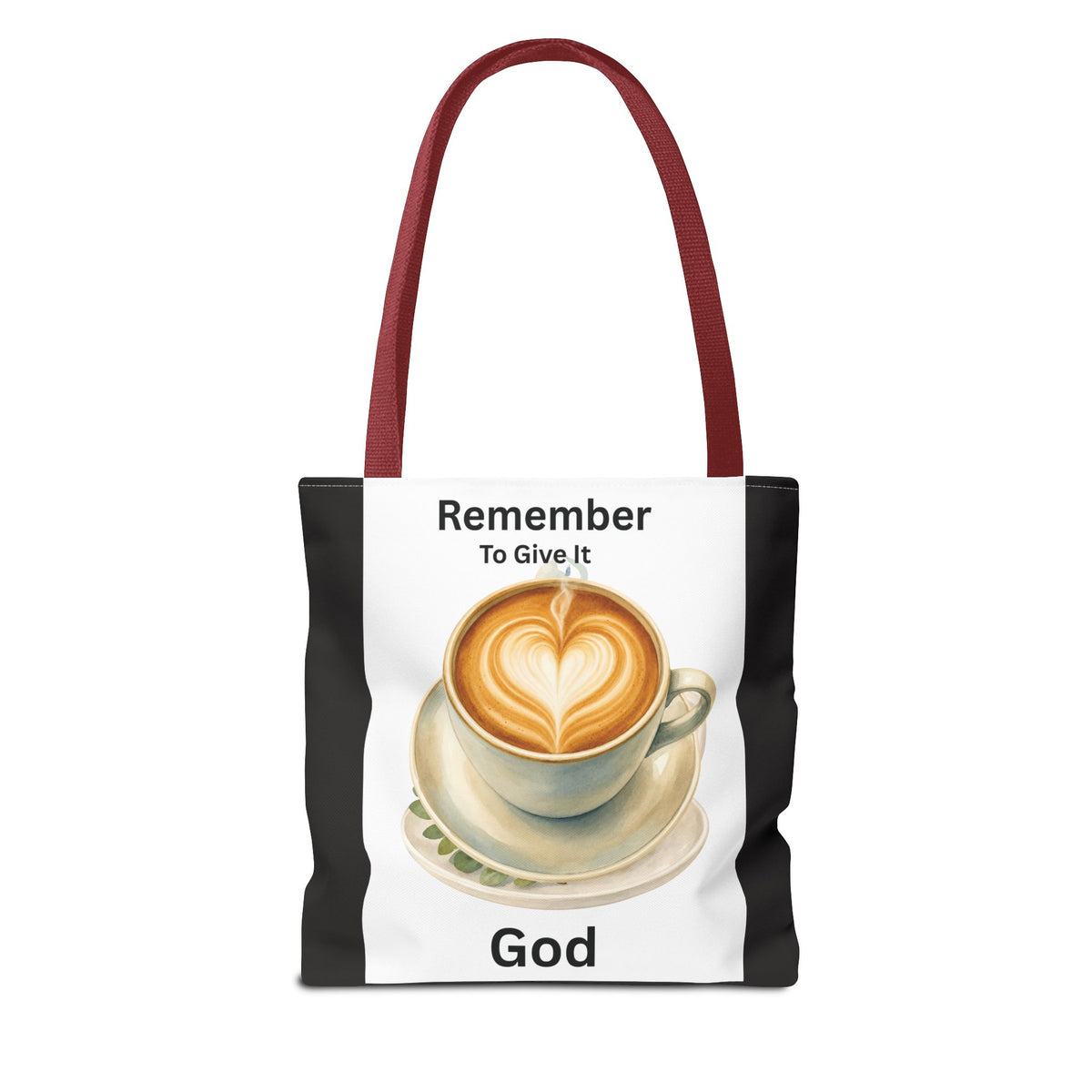 Remember to Give It to God Coffee Tote Bag