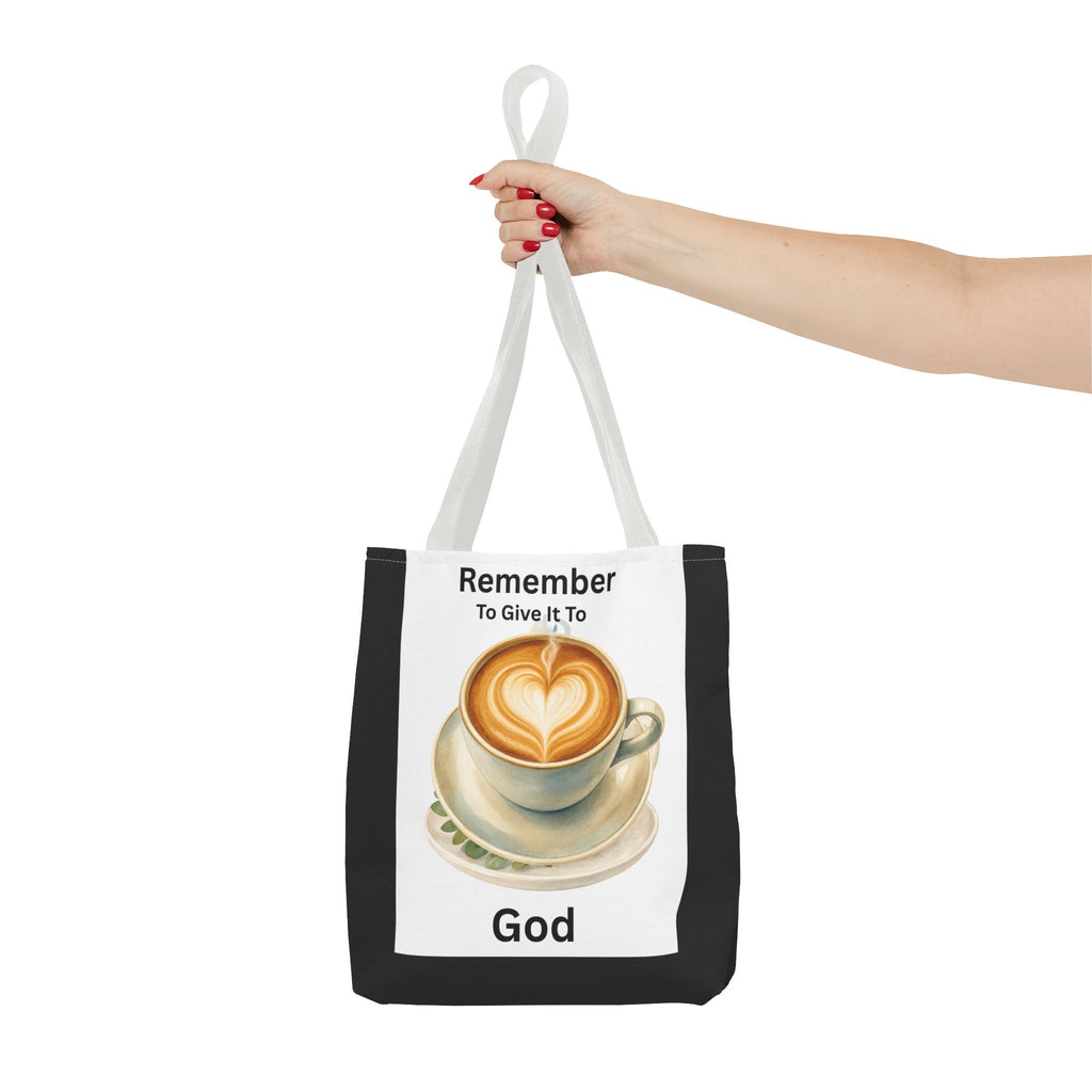 Remember to Give It to God Coffee Tote Bag