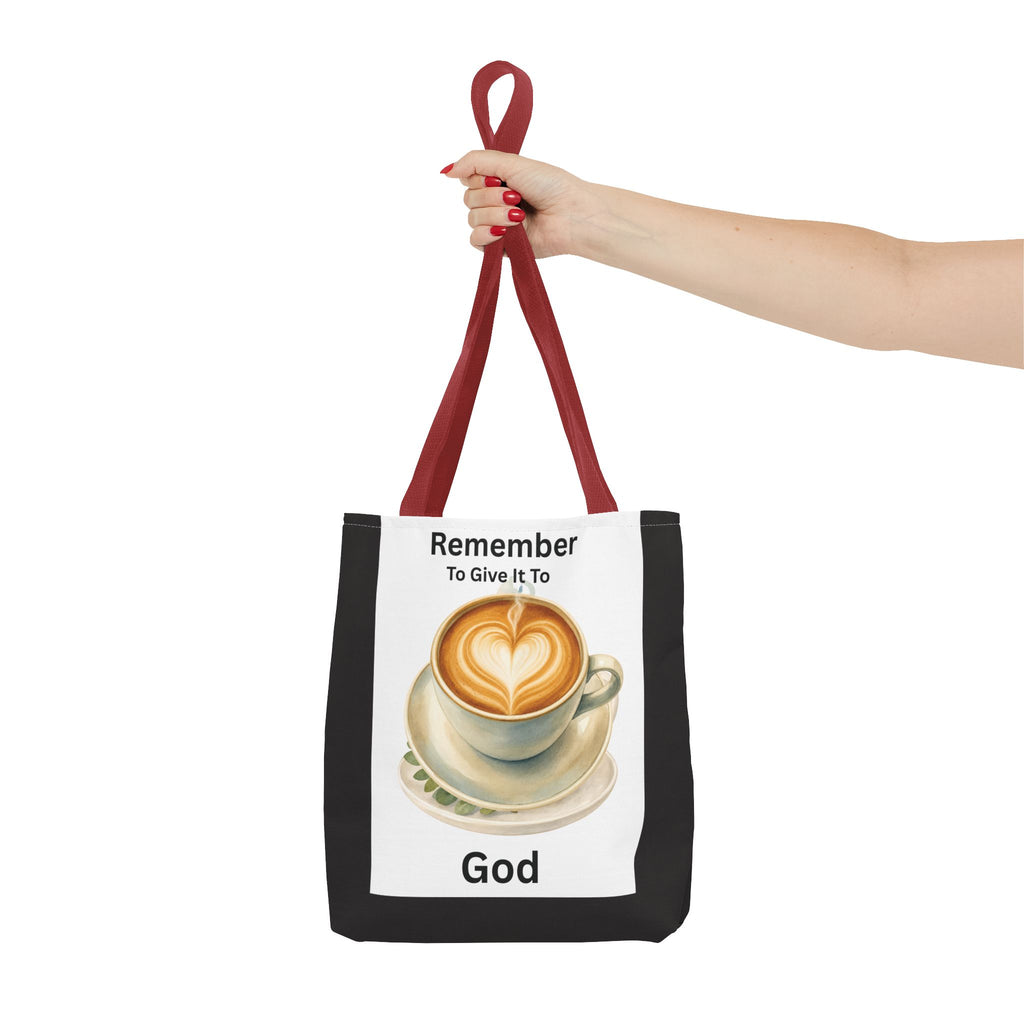 Remember to Give It to God Coffee Tote Bag