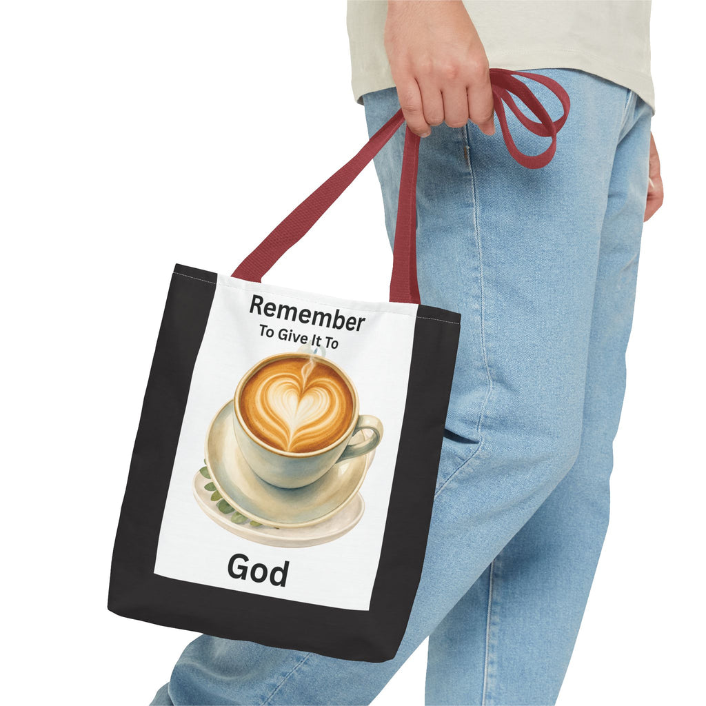 Remember to Give It to God Coffee Tote Bag