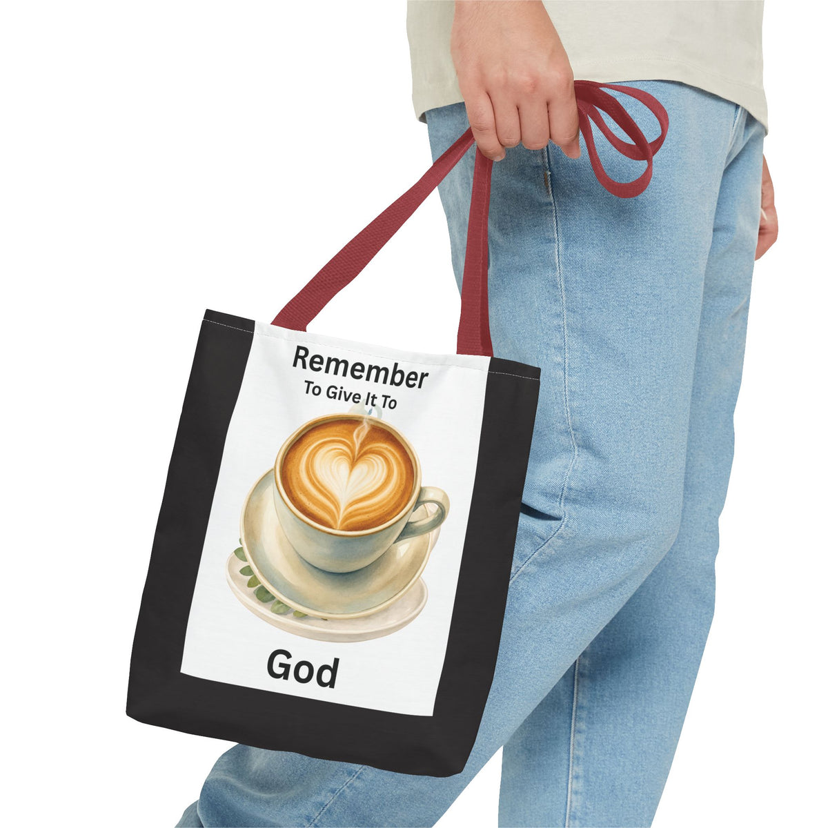 Remember to Give It to God Coffee Tote Bag