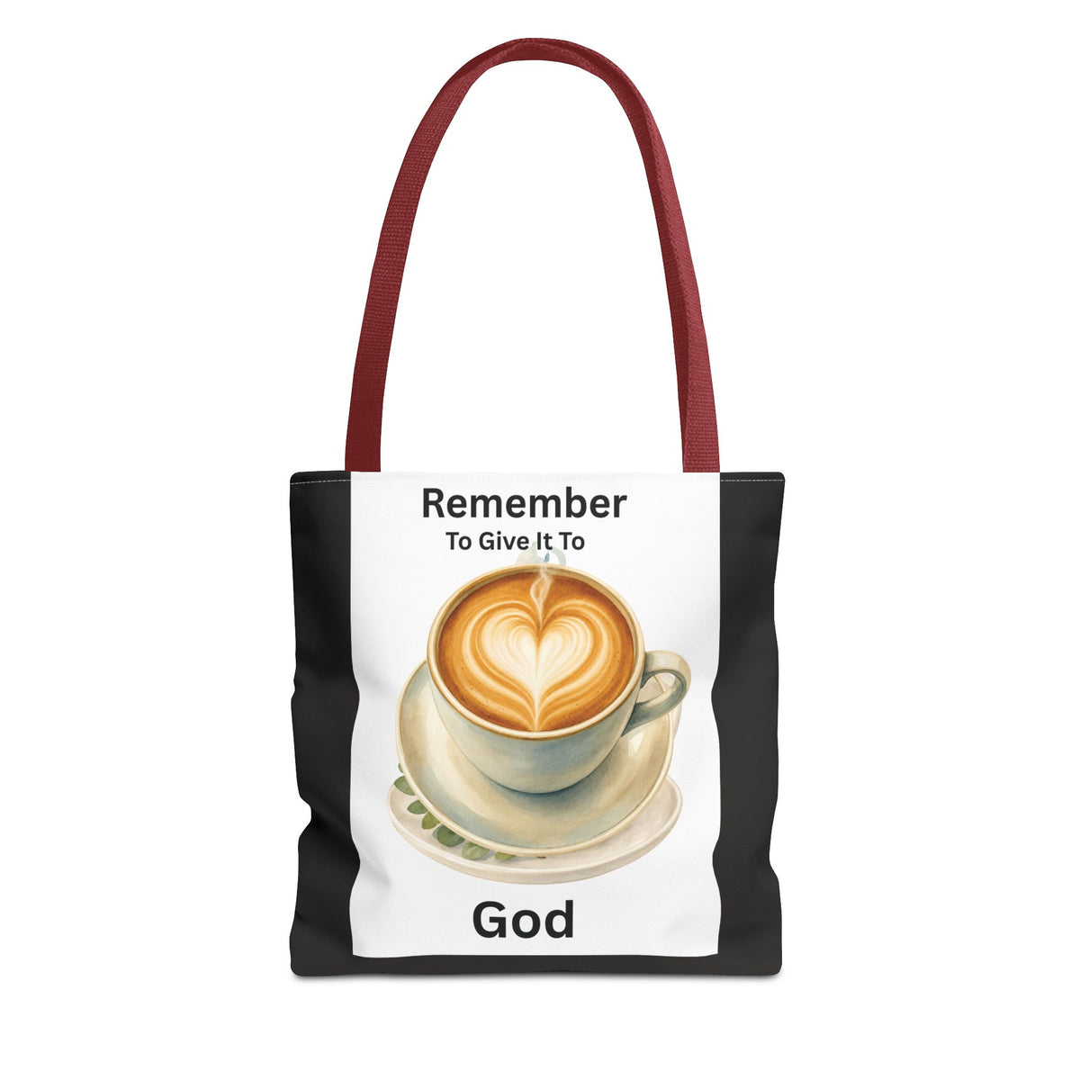 Remember to Give It to God Coffee Tote Bag