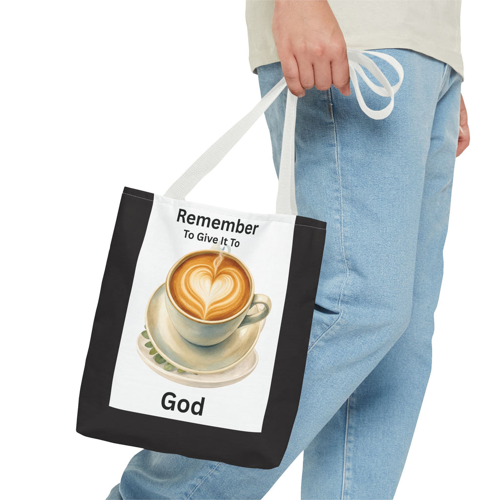 Remember to Give It to God Coffee Tote Bag